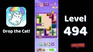 🎮 Drop the Cat! Level 494 Walkthrough | Fun Candy Puzzle Challenge 🐱