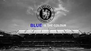 Blue Is The Colour - Chelsea Football Club - (Slowed + Reverb song)