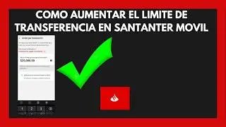 Como Aumentar el limite de transferencia en Santander 2026