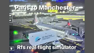 LIVE🔴 PARIS TO MANCHESTER / AIRFRANCE A220 / RFS REAL FLIGHT SIMULATOR