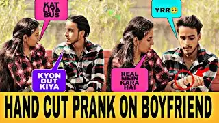 REAL HAND CUT PRANK ON BOYFRIEND // MAX ALI PRANK