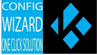 KODI CONFIG WIZARD ONE CLICK SOLUTION TO INSTALL TOP ADDONS