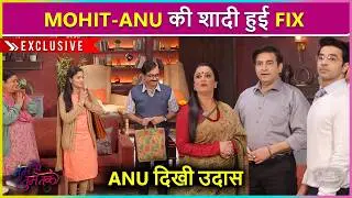 Tumm Se Tumm Tak: Anu Parivaar Ke Saath Pahuchi Mohit Ke Ghar, Shaadi Ki Hui Charcha | Onlocation