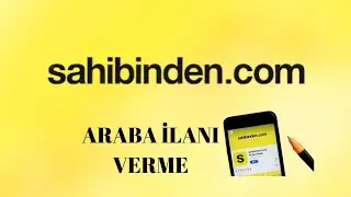 Sahibinden Araba İlan Verme - Araba İlanı Nasıl Verilir