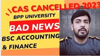 BAD News BPP University ! BSC Programs CAS Cancelled for Jan 2023