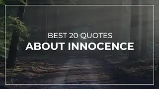 Best 20 Quotes about Innocence | Daily Quotes | Inspirational Quotes | Good Quotes