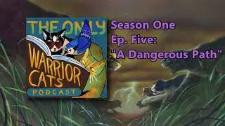 Season 1, Episode 5: A Dangerous Path