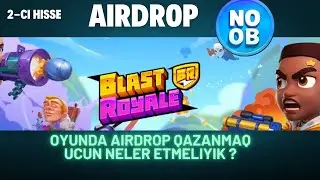 OYUNDA AIRDROP ƏLDƏ ETMƏK U&Ccedil;&Uuml;N NƏLƏR ETMƏLIYIK ?  #p2egames #blastroyale #p2a #oynaqazan