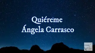Ángela Carrasco - Quiéreme (Letra)