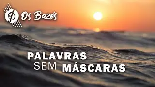 Os Bazés - Palavras Sem Máscaras (Lyric Video Oficial)