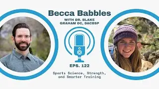 #122 Dr. Blake Graham DC DACBSP | Sports Science, Strength, and Smarter Training