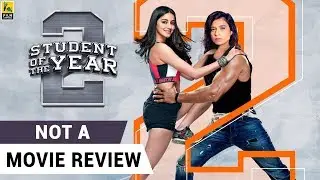 Student of the Year 2 | Not A Movie Review | Tiger Shroff | Sucharita Tyagi