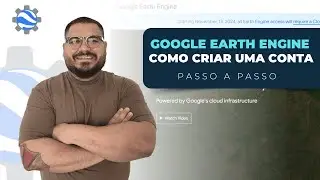 Como criar uma conta no Google Earth Engine - Tutorial atualizado em 2025
