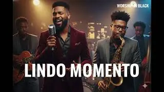 Lindo Momento (Groove Worship Version) 🔥 Uma vers&atilde;o cheia de presen&ccedil;a e swing | Worship in Black