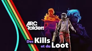 Des Kills et du Loot l ARC Raiders #3