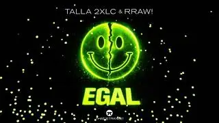 Talla 2XLC & RRAW! - Egal