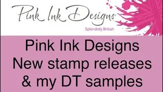 Introducing the new Pink Ink Designs stamp release