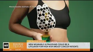 Eye on Health: New wearable ultrasound could save lives of breast cancer patients