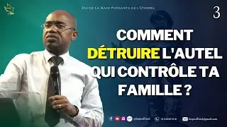 Comment D&Eacute;TRUIRE l'autel qui CONTR&Ocirc;LE ta famille ? | &Eacute;v. Jacques NKOTO