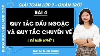 Toán Lớp 7 Bài 4: Quy tắc dấu ngoặc và quy tắc chuyển vế - trang 22, 25 | Chân trời sáng tạo