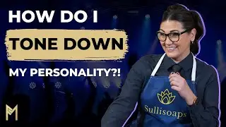 How do I tone down my personality? (ft. Colleen Sullivan)