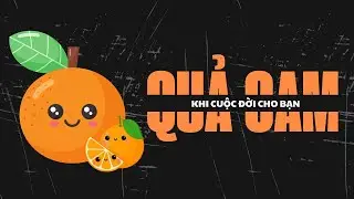 Khi cuộc đời cho bạn quả cam #life #quotes #podcast #cuocsong