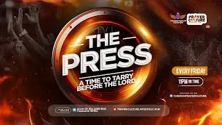 The Press | Prayer Culture Apostolic Hub | Fri 23/01//2026