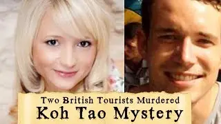 Case 23: Two British Tourists Murdered: Koh Tao Mystery