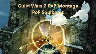 Guild Wars 2 Casual PoF Soulbeast PvP Montage