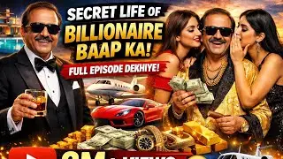 Secret Life of Billionaire Baap 😱 | Full Episode Dekhiye Billionaire Baap Ki Chhupi Hui Zindagi 🤯 | 