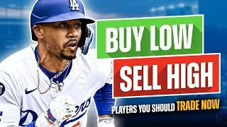 6 Players To Trade RIGHT NOW | Fantasy Baseball Buy & Sell Trade Advice