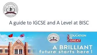A Guide for Parents to IGCSE and A Level at BISC