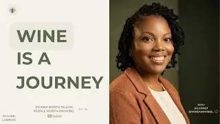 Wine Is a Journey, Not a Test | Shay Gilchrist | In Good Company