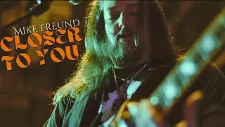Closer To You - Mike Freund Band ( Official Rock Video )