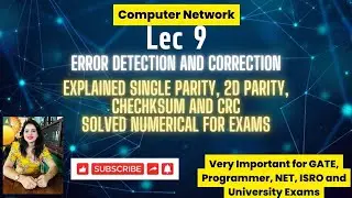 Lec 9:  Error Detection and Correction | Single parity, 2D Parity, Checksum, CRC with solved problem