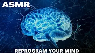 Reprogram Your Subconscious Mind / ASMR