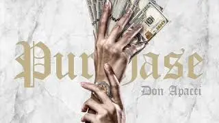Don Apacci - Purchase ( Official Song )