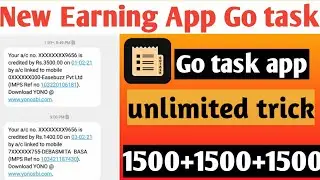 Go Task App ।। How to use Go Task App।।Go Task Unlimitet Paytm Cash।। New Earning App GoTask