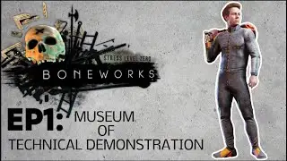 BONEWORKS PLAYTHROUGH EP1: Museum