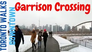 Toronto walks | Garrison Crossing, Downtown Toronto | 4K Walking Tour | Canada Walks