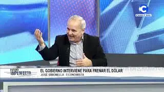El Gobierno interviene para frenar el d&oacute;lar | Jos&eacute; Simonella, economista