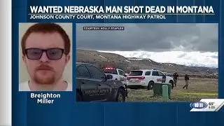 Wanted Nebraska man shot dead in Montana
