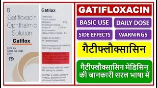GATIFLOXACIN, EYE DROPS, USE, DOSE, SIDE EFFECTS, Gatifloxacin medicine information in simple lan...