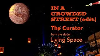In A Crowded Street (edit) by The Curator