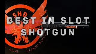 Division 2: Shotgun - Best in Slot