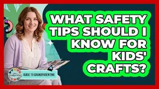 What Safety Tips Should I Know For Kids' Crafts?