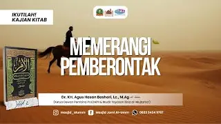 KITAB AL-UMM : Memerangi Pemberontak - Dr. KH. Agus Hasan Bashori, Lc., M.Ag.