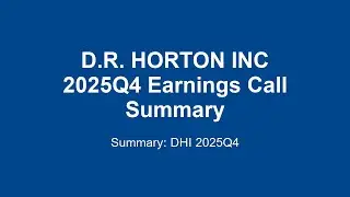 D.R. HORTON INC 2025Q4 : D.R. Horton Q4 2025 Earnings: Key Takeaways & Analysis