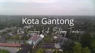 KOTA GANTUNG, KEC. GANTONG, KAB. BELITUNG TIMUR