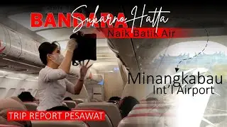 Trip Report Pesawat Batik Air Terbaru 2023 - Dari Bandara Sukarno Hatta ke Padang Minangkabau Int'l